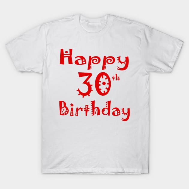 Happy 30th Birthday Thirty years Young T-Shirt by PlanetMonkey